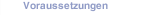 Voraussetzungen